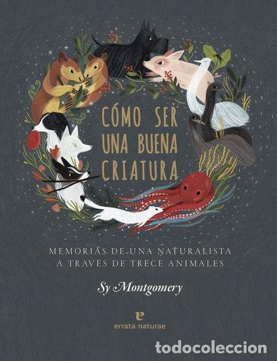 Libros: C&oacute;mo ser una buena criatura- 9788417800352