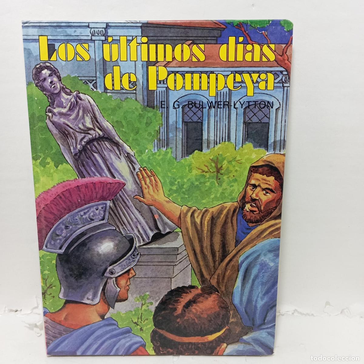 Libri di seconda mano: LOS &Uacute;LTIMOS D&Iacute;AS DE POMPEYA - E.bulwer Litton