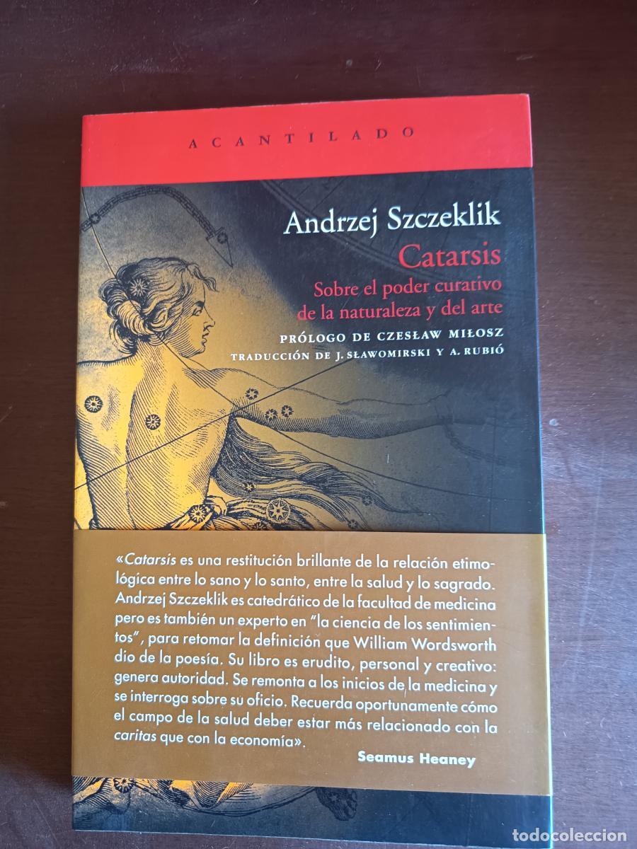 B&uuml;cher: CATARSIS. SOBRE EL PODER CURATIVO DE LA NATURALEZA Y DEL ARTE - SZCZEKLIK, ANDRZEJ