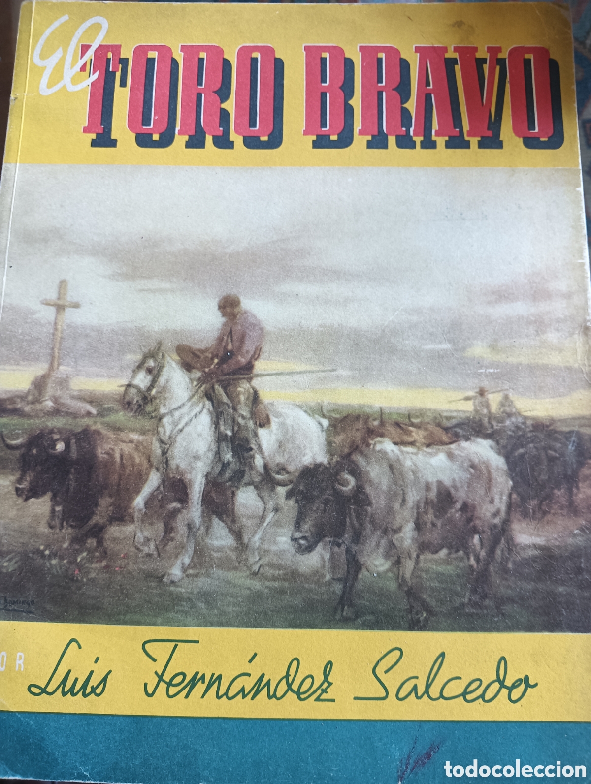 Libri di seconda mano: El toro bravo por Luis Fern&aacute;ndez Salcedo