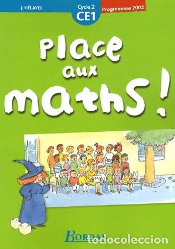Libros: Place aux maths! Fichier de l'&eacute;l&egrave;ve, CE1- 9782047296837