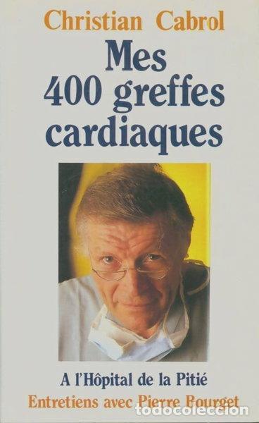books: Mes quatre cents greffes cardiaques &agrave; l'h&ocirc;pital de la Piti&eacute;- 9782724239515