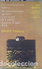 Libri di seconda mano: La venta de tierras bald&iacute;as el comunitarismo agrario y la corona de castilla durante el siglo XVI