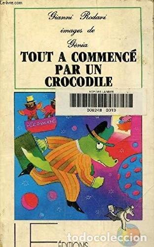 Libros: Tout a commenc&eacute; par un crocodile- 9782209056583