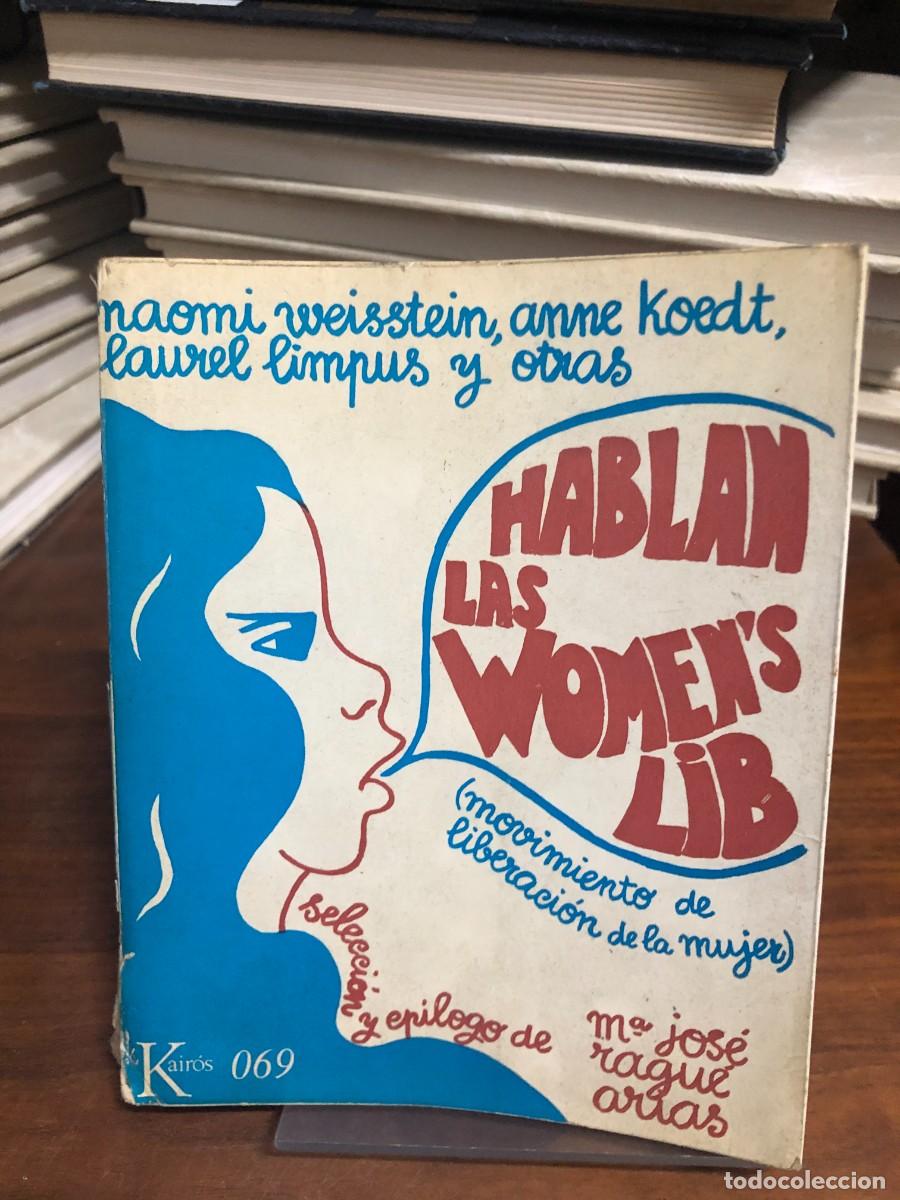 Libros: Hablan las Women's Lib (movimiento de liberaci&oacute;n de la mujer) Naomi Weisstein, Anne Koedt, Laurel Li