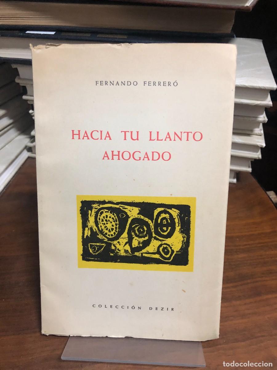 Libros: Hacia tu llanto ahogado Fernando Ferrer&oacute; / Colecci&oacute;n Dezir