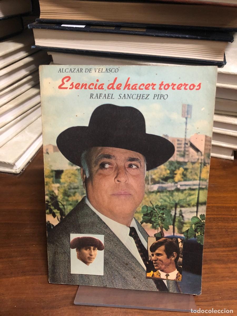 Libros: Esencia de hacer toreros Alc&aacute;zar de Velasco / Rafael S&aacute;nchez Pipo