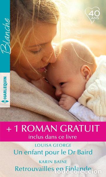 books: Un enfant pour le Dr Baird ; Retrouvailles en Finlande ; Irr&eacute;pressible attirance- 9782280380973