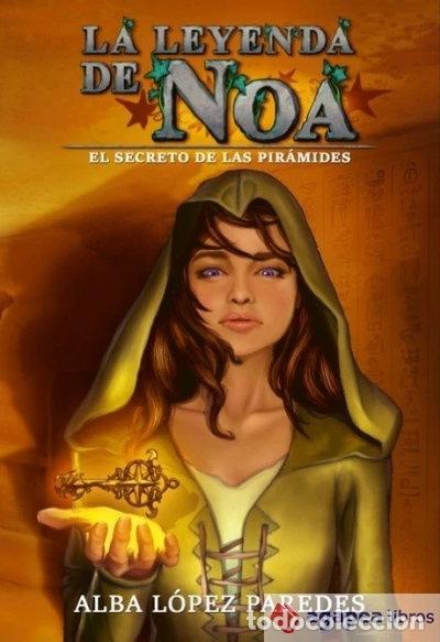 Libros: La leyenda de Noa: El secreto de las pir&aacute;mides- 9788469769935