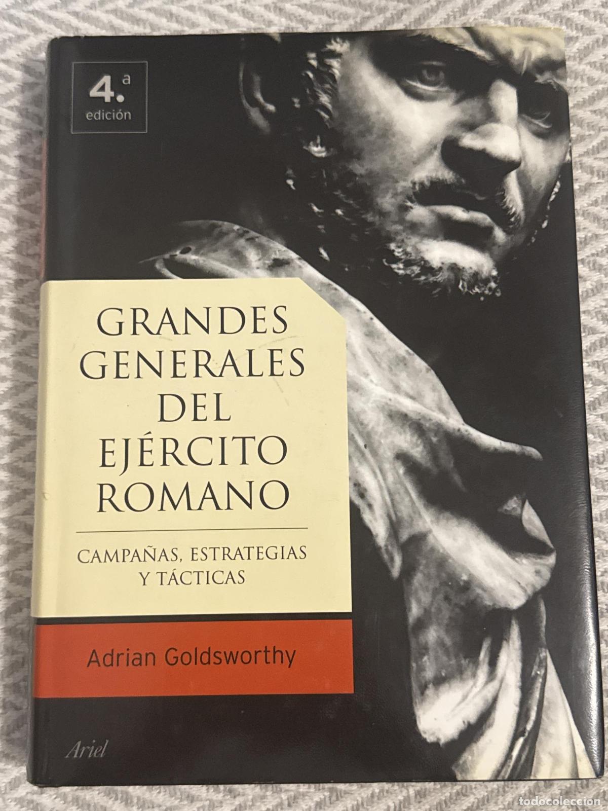 Libros: Grandes generales del ej&eacute;rcito romano. Campa&ntilde;as, estrategias y t&aacute;cticas - Adrian Goldsworthy