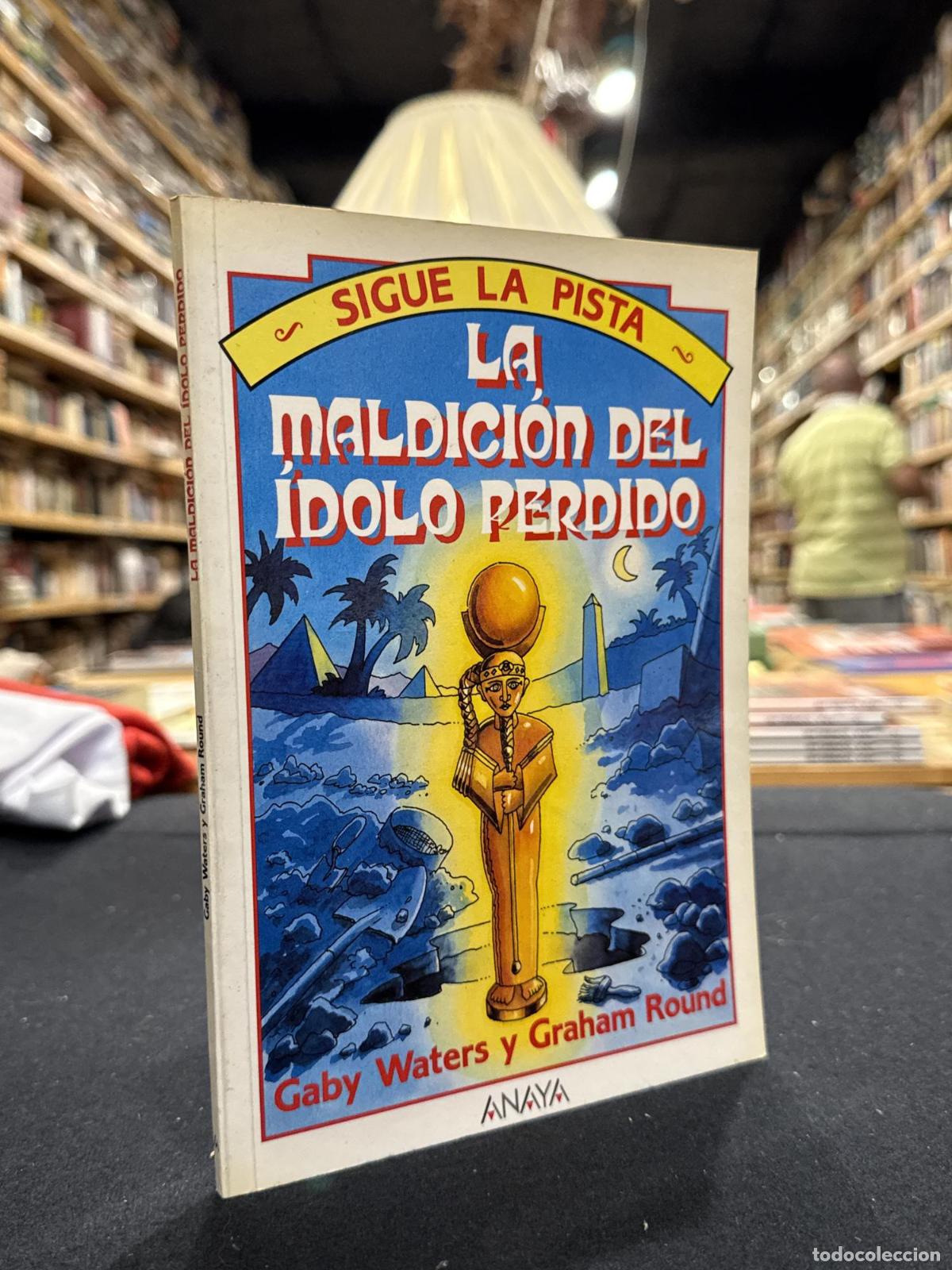 Livres: La maldici&oacute;n del &iacute;dolo perdido - Gaby Waters; Graham Round