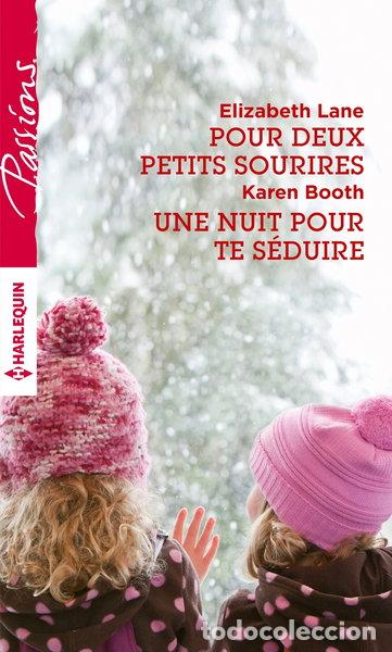 Livres: Pour deux petits sourires ; Une nuit pour te s&eacute;duire- 9782280347983