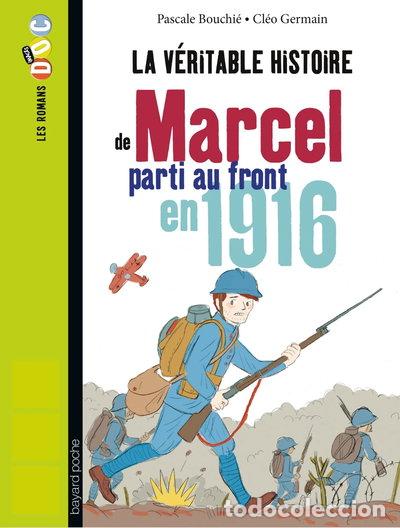 Livres: La v&eacute;ritable histoire de Marcel, soldat pendant la Premi&egrave;re Guerre mondiale- 9782747051361