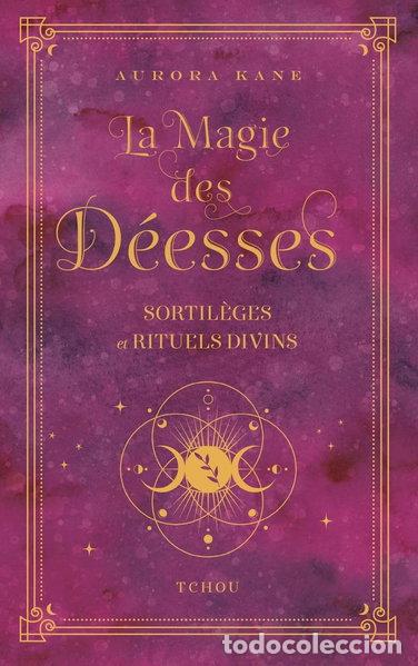 Libros: La magie des d&eacute;esses: Sortil&egrave;ges et rituels divins- 9782710789390