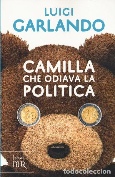 Libros: Camilla che odiava la politica- 9788817078924