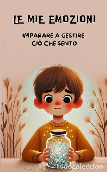 Libros: Le mie emozioni: Imparare a gestire ci&ograve; che sento- 9798315508304