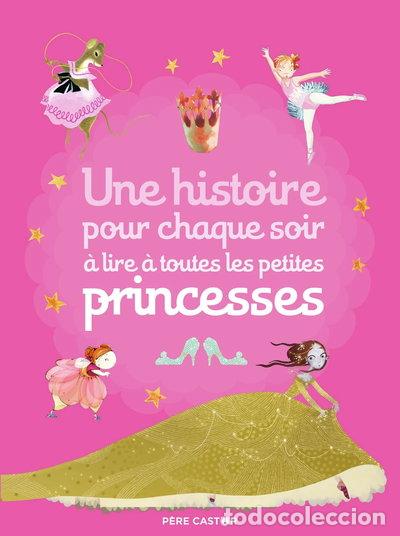 Libros: Une histoire pour chaque soir &agrave; lire &agrave; toutes les petites princesses- 9782081249202