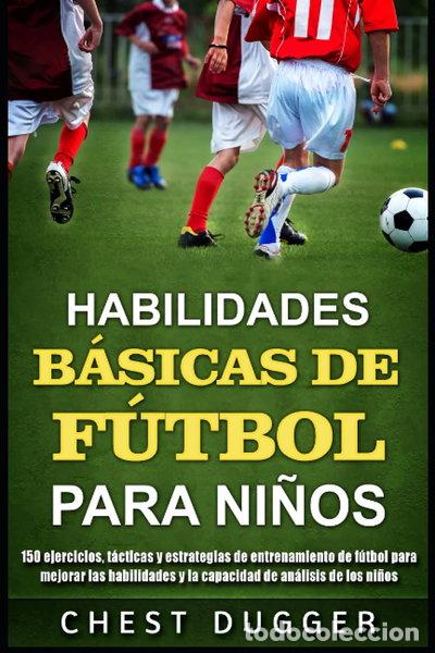 Libri di seconda mano: Habilidades B&aacute;sicas de F&uacute;tbol para Ni&ntilde;os- 9798532484085