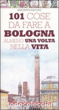 Libri di seconda mano: 101 cose da fare a Bologna almeno una volta nella vita- 9788854115330