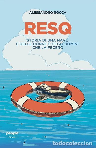Libri di seconda mano: ResQ. Storia di una nave e delle donne e degli uomini che la fecero- 9791259790637