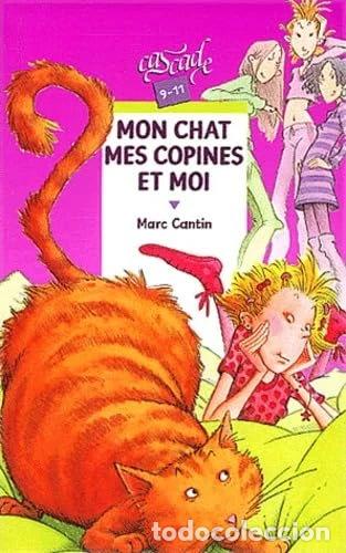 Livres: Mon chat, mes copines et moi- 9782700228458