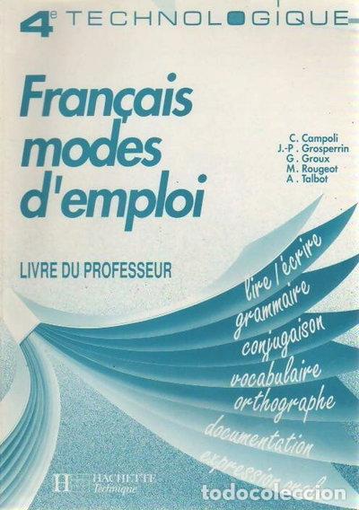 Libros: Fran&ccedil;ais modes d'emploi 4e technologique: Livre du professeur- 9782010158308