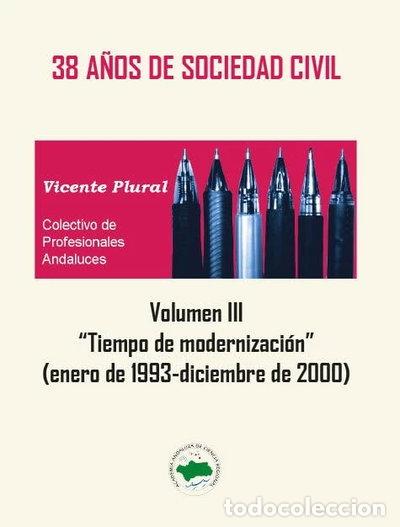 Libros: 38 a&ntilde;os de Sociedad Civil: Volumen III. Tiempo de modernizaci&oacute;n (enero de 199...- 9788478987917