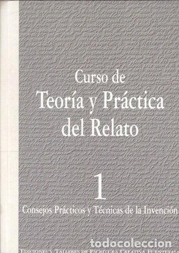 Libros: Curso de teor&iacute;a y pr&aacute;ctica del relato 1: consejos pr&aacute;cticos y t&eacute;cnicas de la ...- 9788495079756