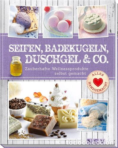 B&uuml;cher: Seifen, Badekugeln, Duschgel & Co.- 9783625171799