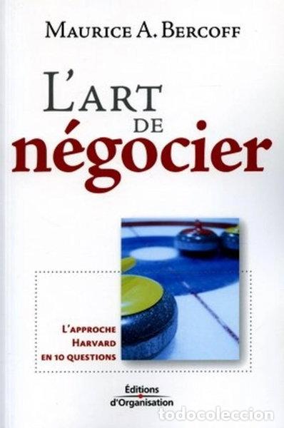 B&uuml;cher: L'art de n&eacute;gocier : L'approche Harvard en 10 questions- 9782708131286
