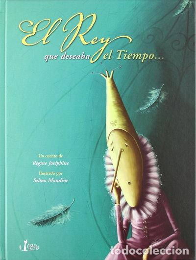 Libros: El rey que deseaba el tiempo- 9788498461381