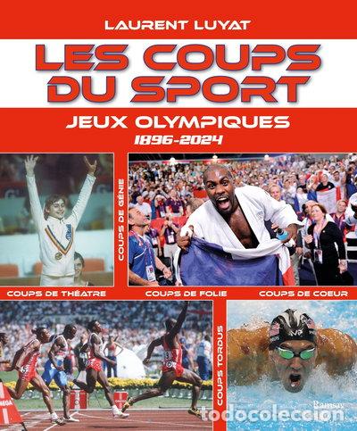 Libros: Les coups du sport: Jeux olympiques, 1896-2024- 9782812204500
