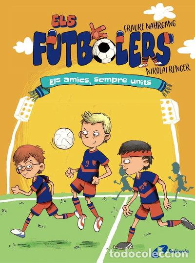 Libros: Els futbolers, 2. Els amics, sempre units- 9788413491646