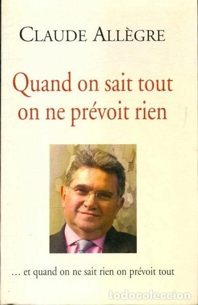 Libros: Quand on sait tout on ne pr&eacute;voit rien, et quand on ne sait rien on pr&eacute;voit tout- 9782286005542
