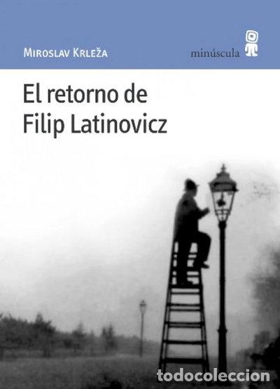 Libros: El retorno de Filip Latinovicz- 9788495587312