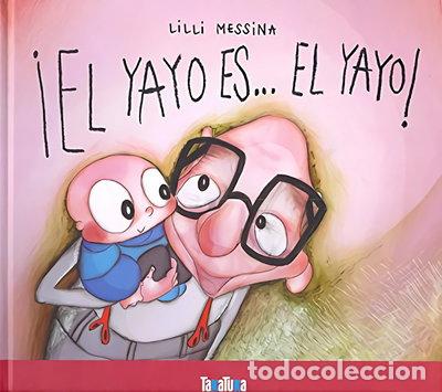 Libros: &iexcl;El yayo es... el yayo!- 9788492696260