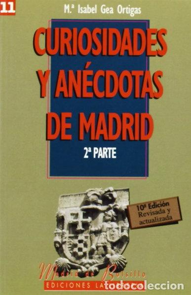 Libros: Curiosidades y an&eacute;cdotas de Madrid II- 9788487290947