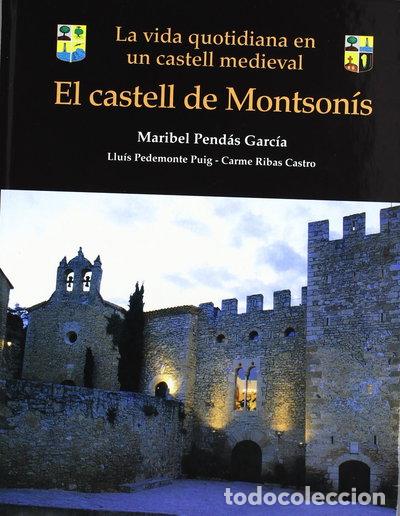 Libros: El Castell de Montson&iacute;s. La vida quotidiana en un castell- 9788431664053