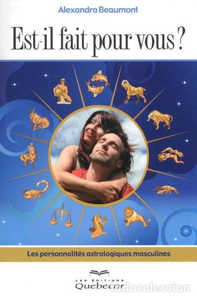 books: Est-il fait pour vous ?: Les personnalit&eacute;s astrologiques masculines- 9782764015360