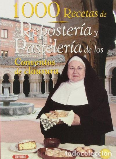 books: 1000 Recetas de Reposter&iacute;a y Pasteler&iacute;a de los Conventos de Clausura- 9788479714659