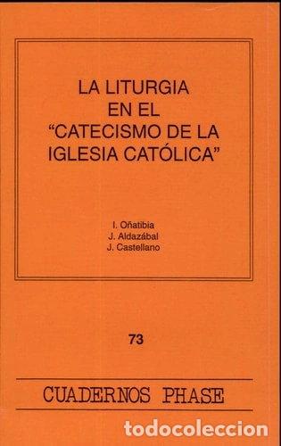 Libros: La liturgia en el Catecismo de la Iglesia cat&oacute;lica- 9788474673807