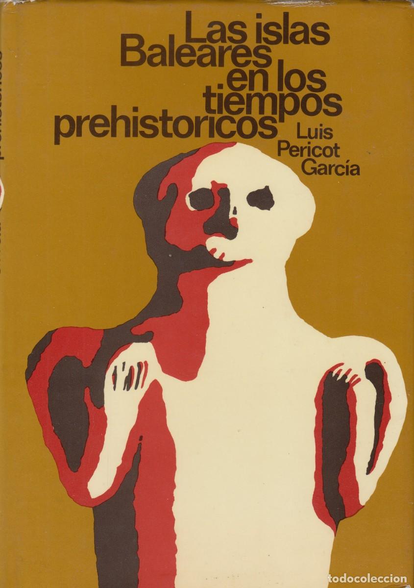 B&uuml;cher: LAS ISLAS BALEARES EN LOS TIEMPOS PREHIST&Oacute;RICOS. LUIS PERICOT.AEF