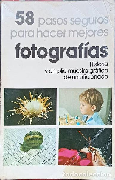 Libros: 58 pasos seguros para hacer mejores fotograf&iacute;as- 9788474610840