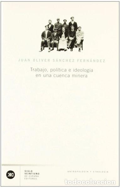 Livros em segunda m&atilde;o: Trabajo, pol&iacute;tica e ideolog&iacute;a en una cuenca minera- 9788432311338