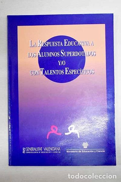 Libri di seconda mano: La respuesta educativa a los alumnos superdotados y/o con talentos espec&iacute;ficos- 9788448206819