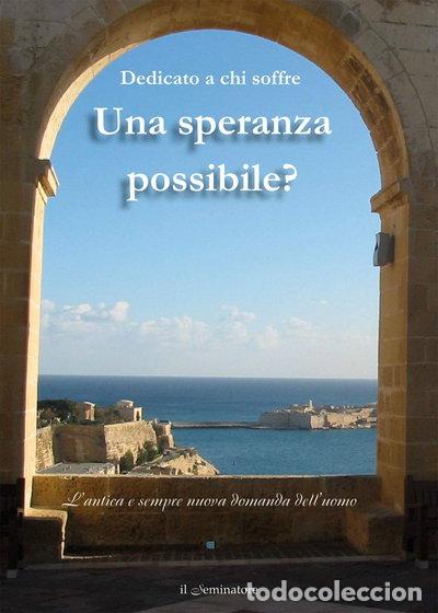 Livres: Una speranza possibile? Dedicato a chi soffre- 9788895783116