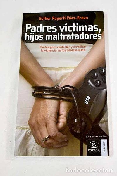 Libros: Padres v&iacute;ctimas, hijos maltratadores- 9788467022667