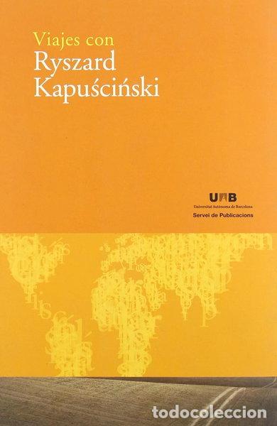 Libros: Viajes con Ryszard Kapuscinski- 9788449025631