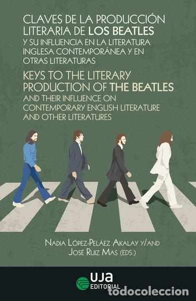 Libros: CLAVES DE LA PRODUCCION LITERARIA DE LOS BEATLES Y SU INFLUE- 9788491595946