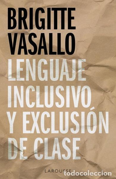 Livres: Lenguaje inclusivo y exclusi&oacute;n de clase- 9788418100994